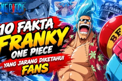 10 Fakta Franky One Piece yang Jarang Diketahui Fans